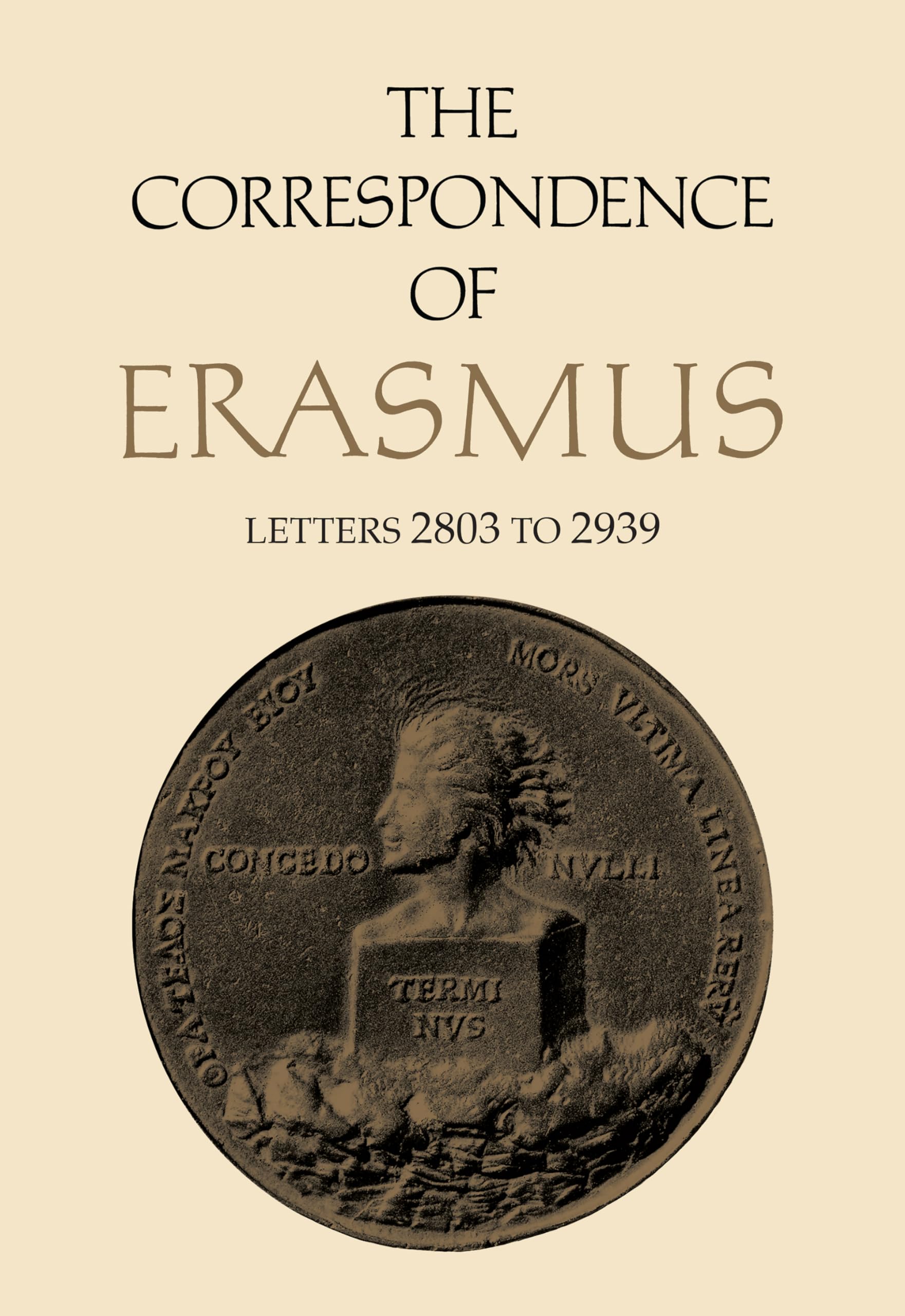 The Correspondence of Erasmus: Letters 2803 to 2939, Volume 20 (Collected Works of Erasmus, 20, Band 20) Philosophy