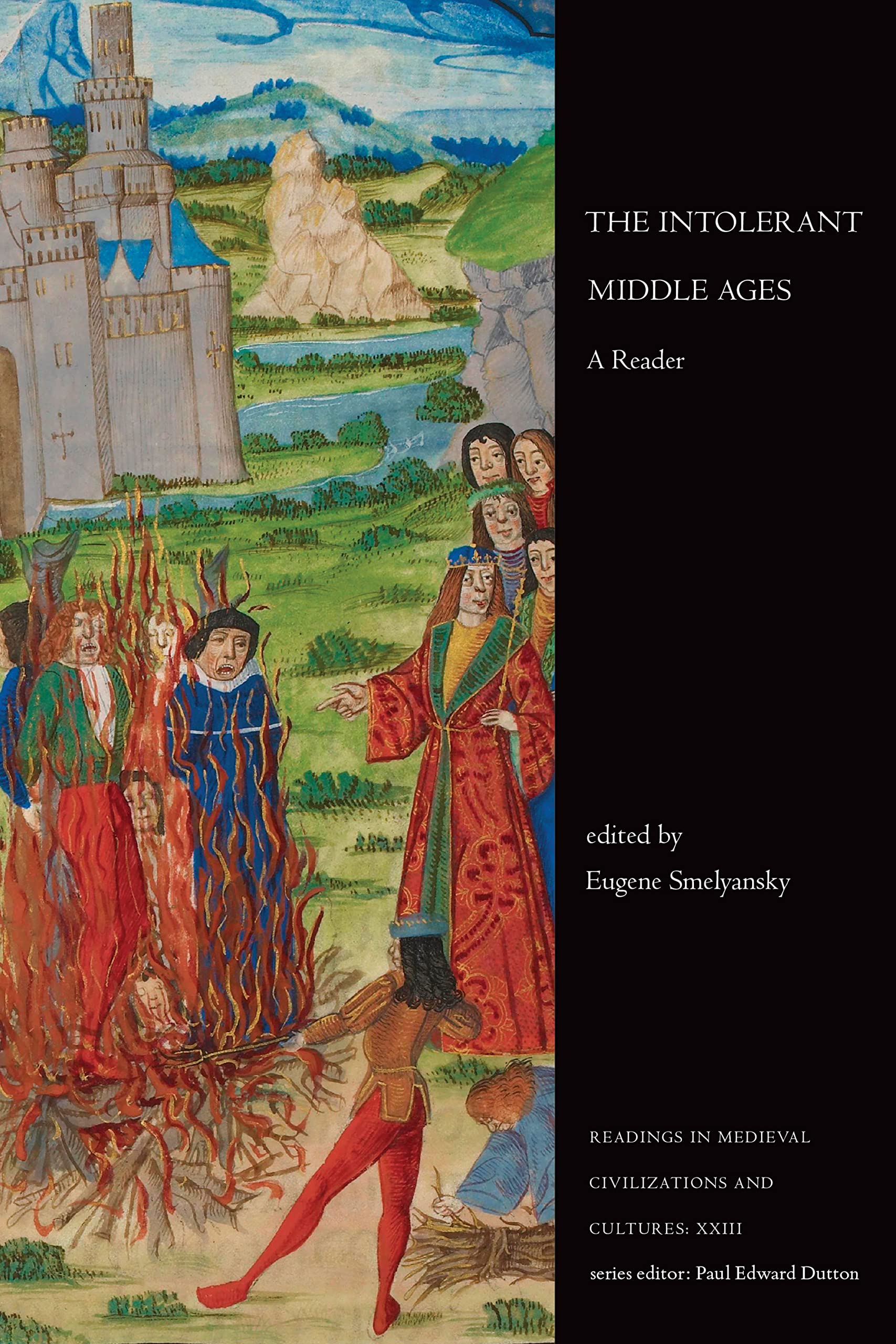 The Intolerant Middle Ages: A Reader (Readings in Medieval Civilizations and Cultures, 23) Social Sciences