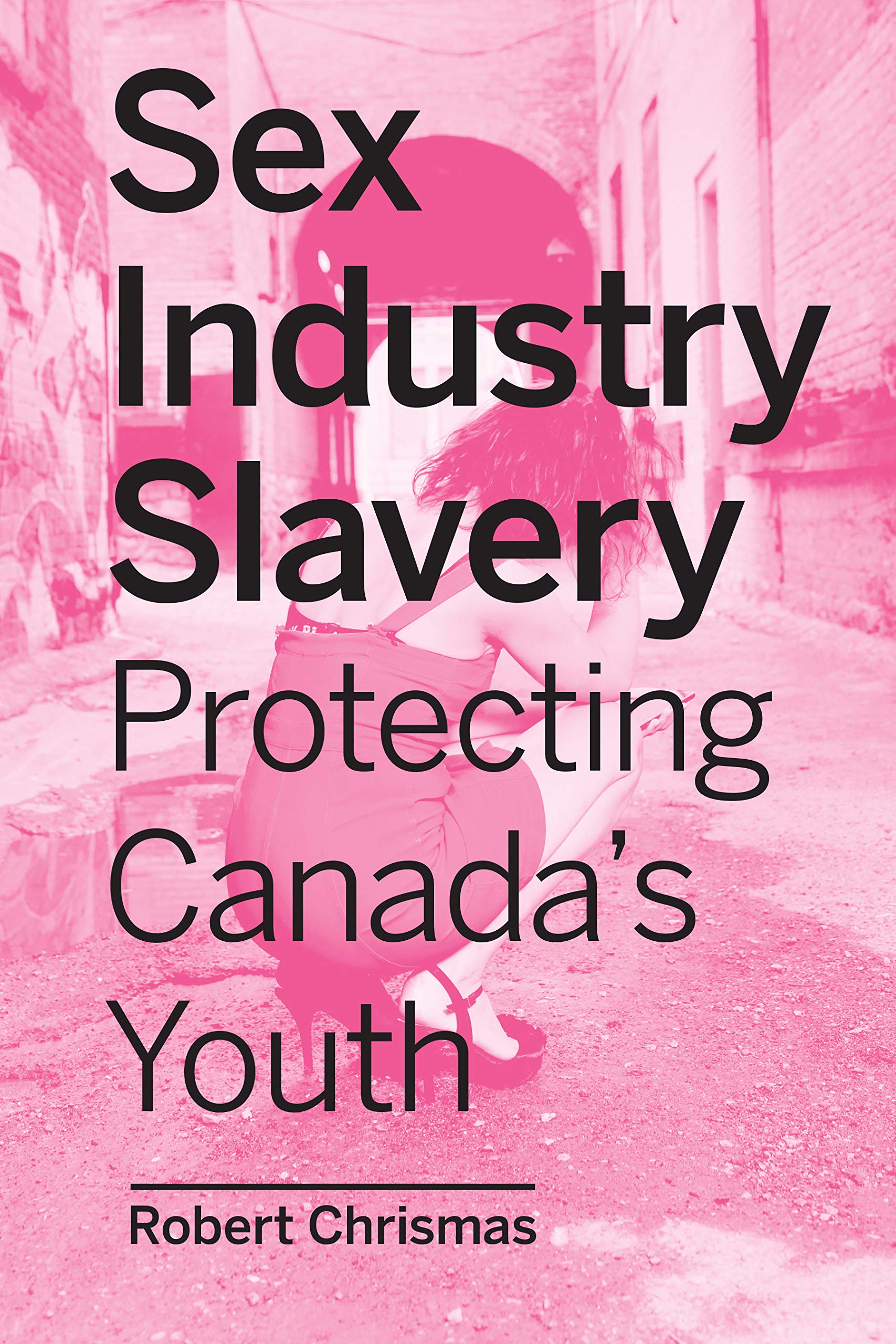 Sex Industry Slavery: Protecting Canada's Youth Law