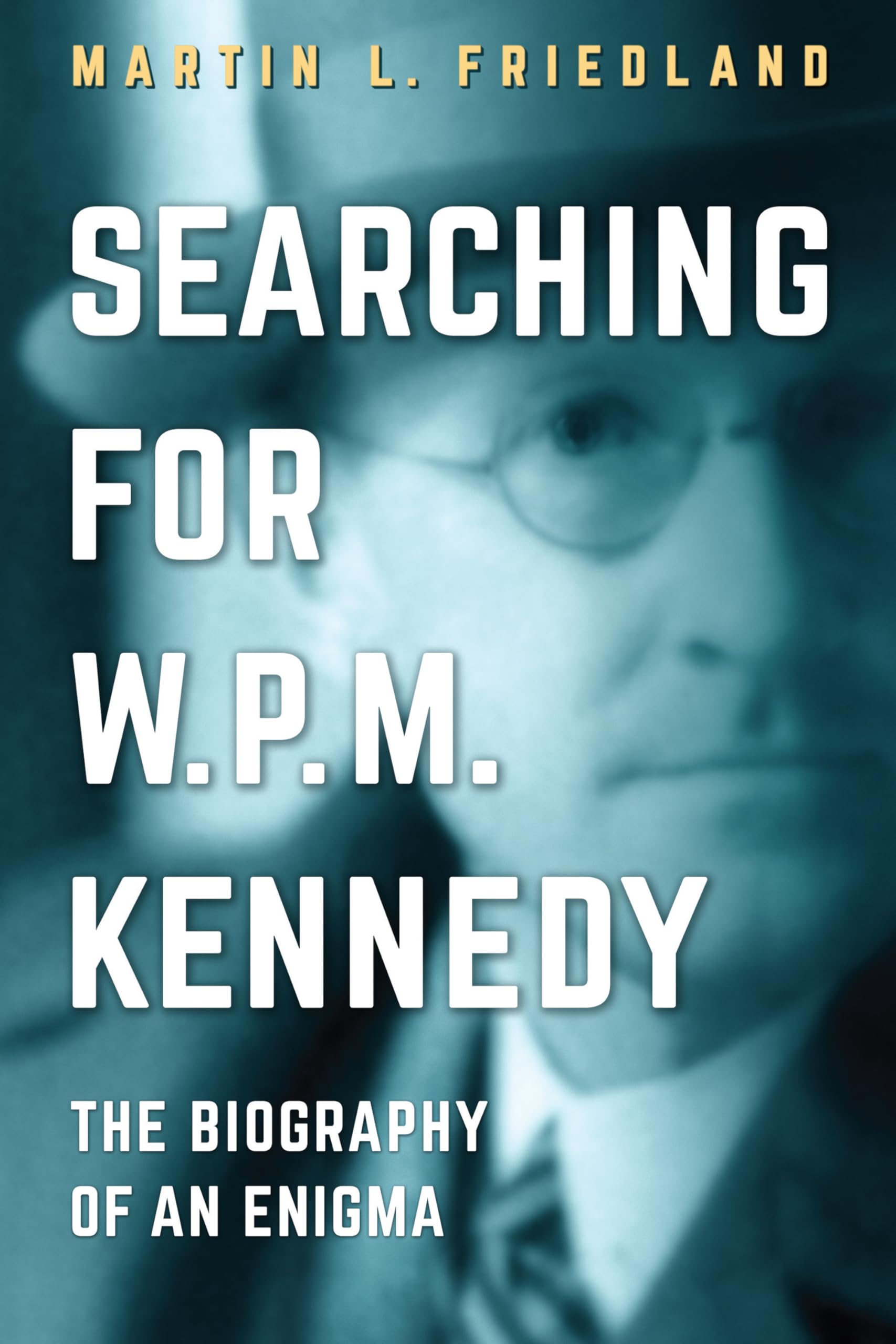 Searching for W.P.M. Kennedy: The Biography of an Enigma Law