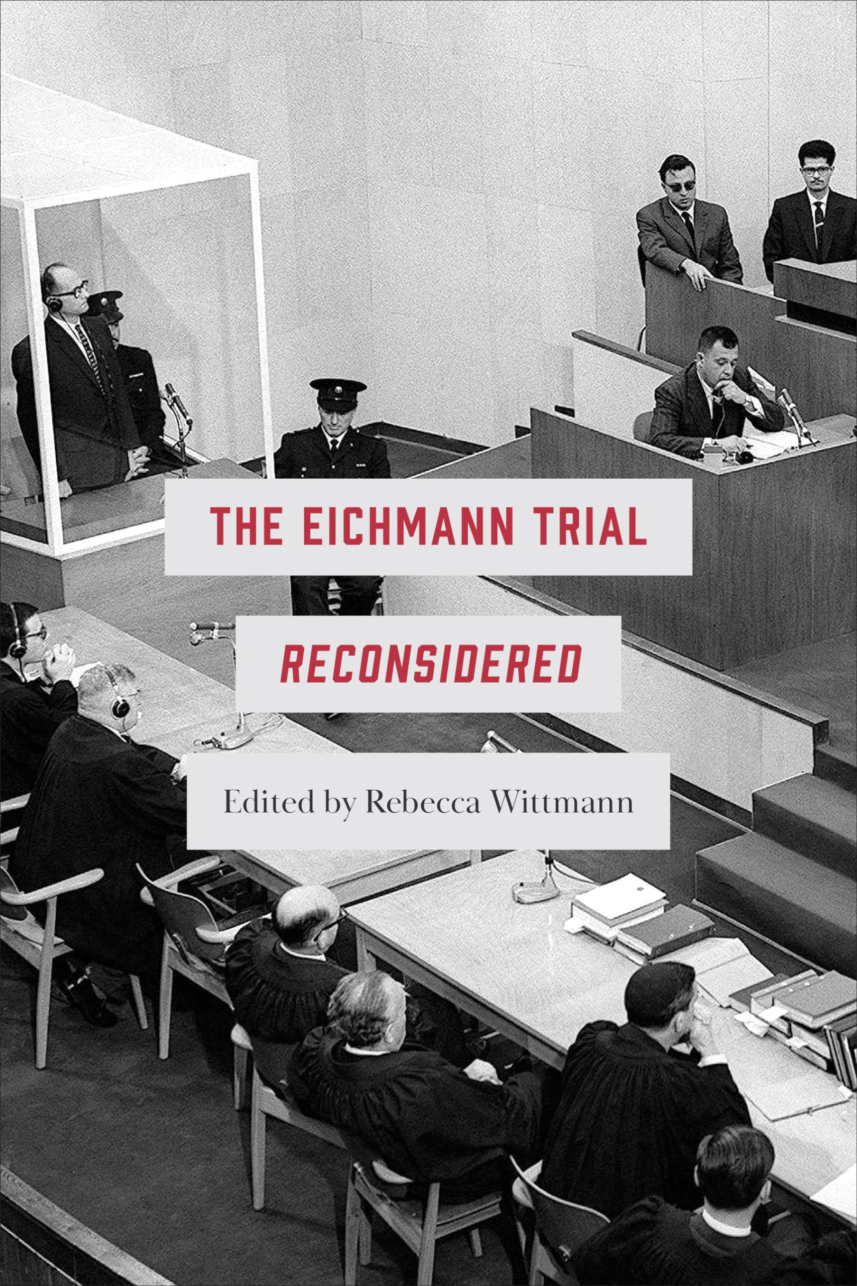 The Eichmann Trial Reconsidered (German and European Studies) Law
