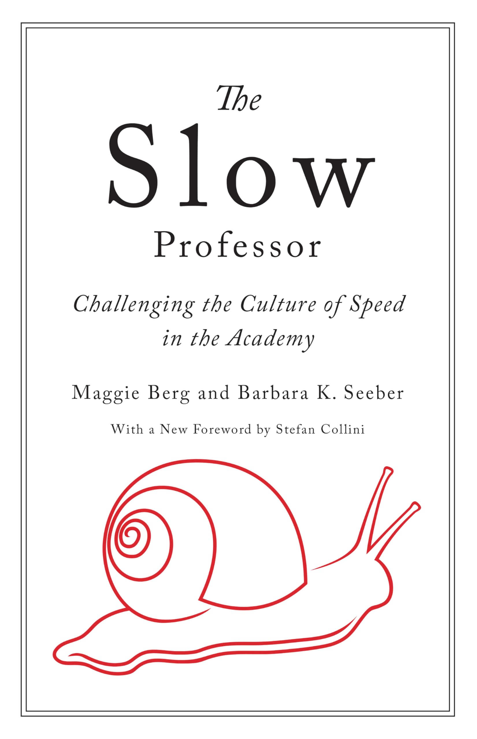 The Slow Professor: Challenging the Culture of Speed in the Academy Philosophy