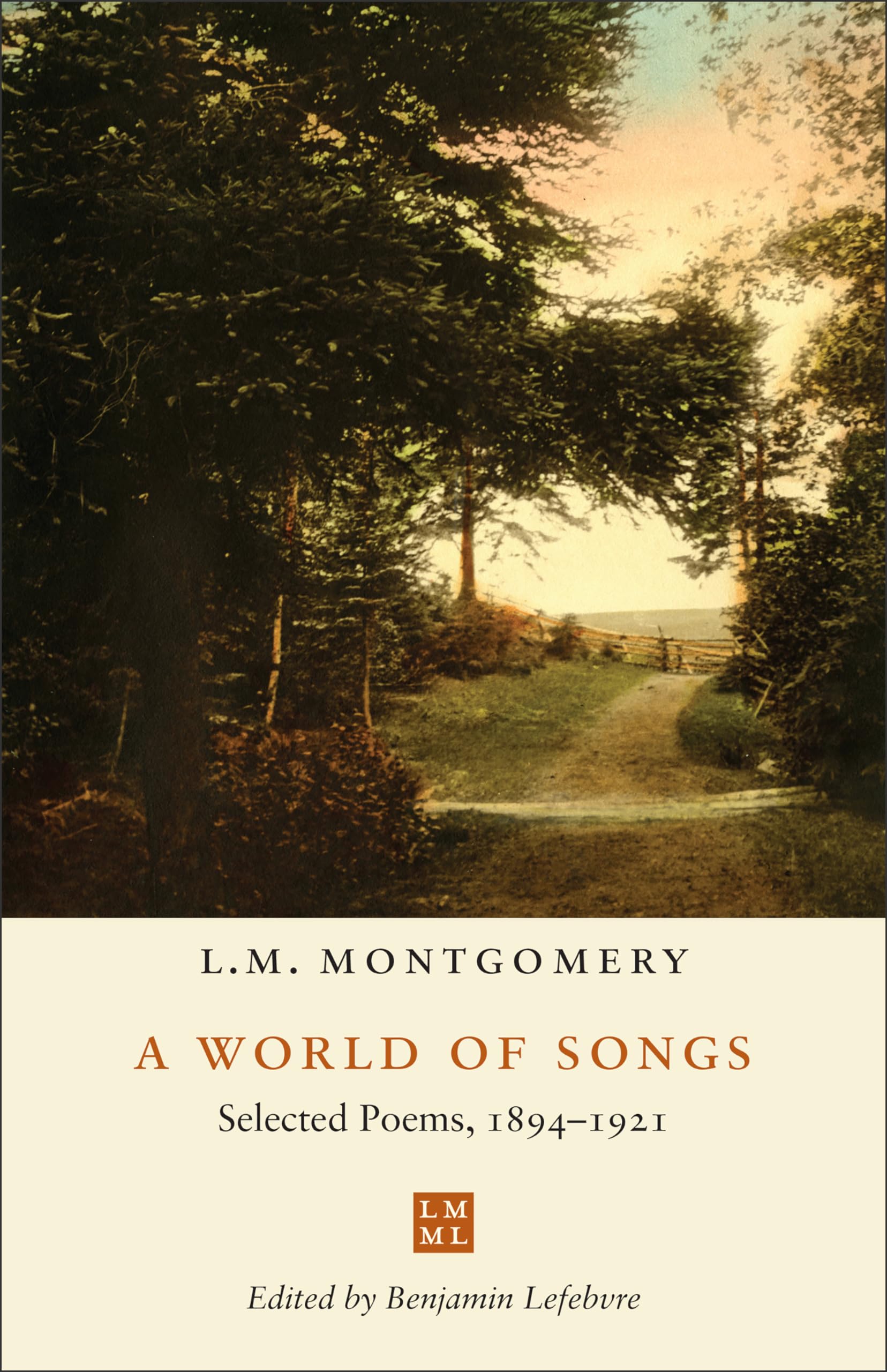 A World of Songs: Selected Poems, 1894-1921 (L.M. Montgomery Library) Poetry