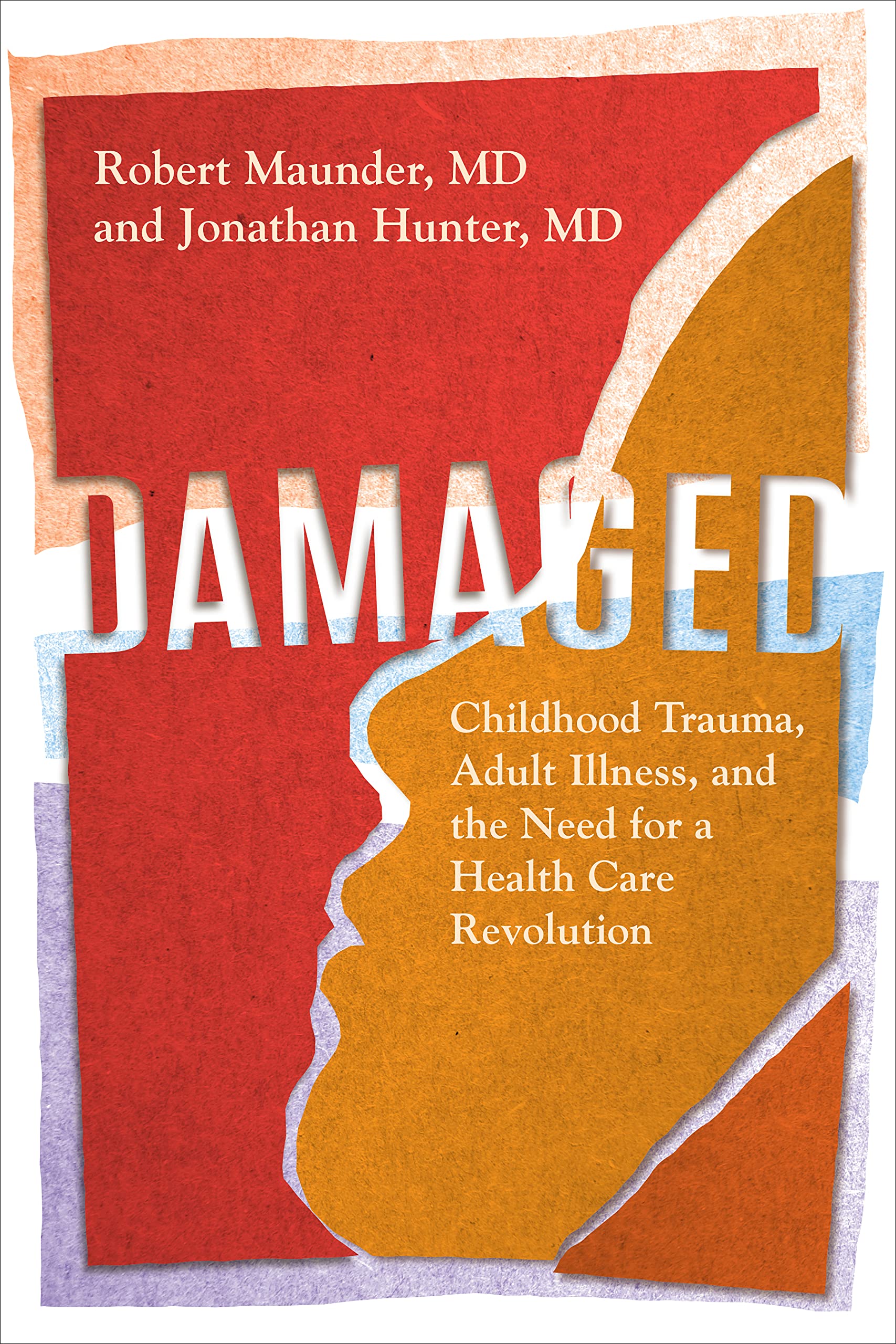Damaged: Childhood Trauma, Adult Illness, and the Need for a Health Care Revolution Medicine