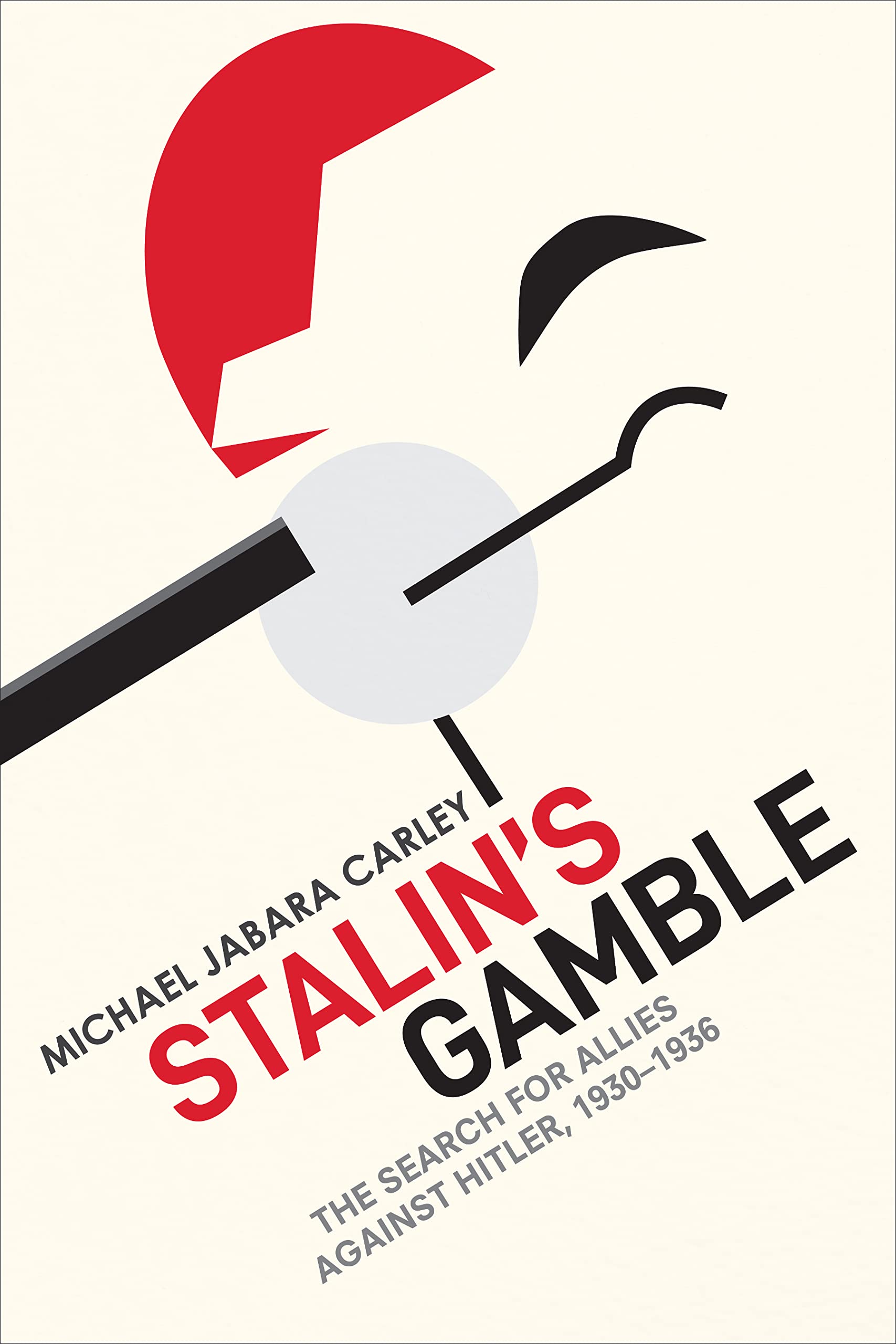 Stalin's Gamble: The Search for Allies Against Hitler, 1930-1936 Politics & History