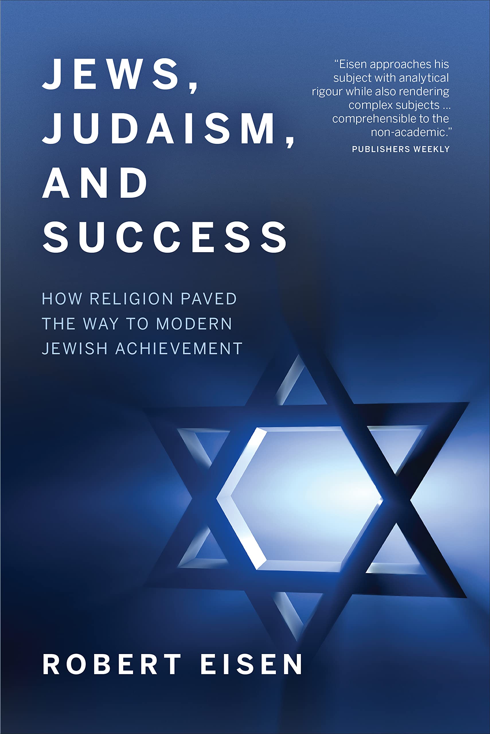 Jews, Judaism, and Success: How Religion Paved the Way to Modern Jewish Achievement Social Sciences