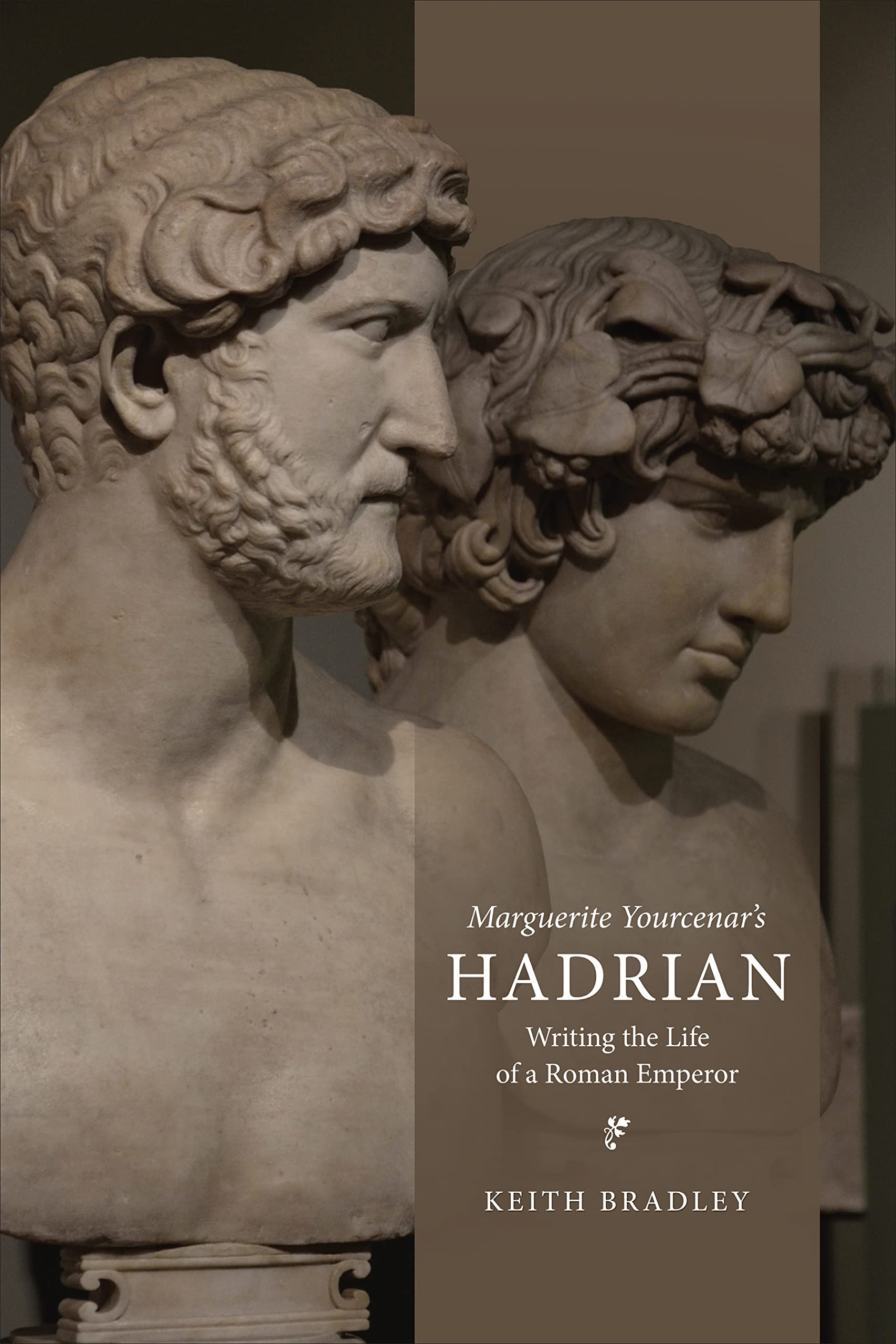 Marguerite Yourcenar's Hadrian: Writing the Life of a Roman Emperor (Phoenix Supplementary Volumes, 62, Band 62) Historical Fiction