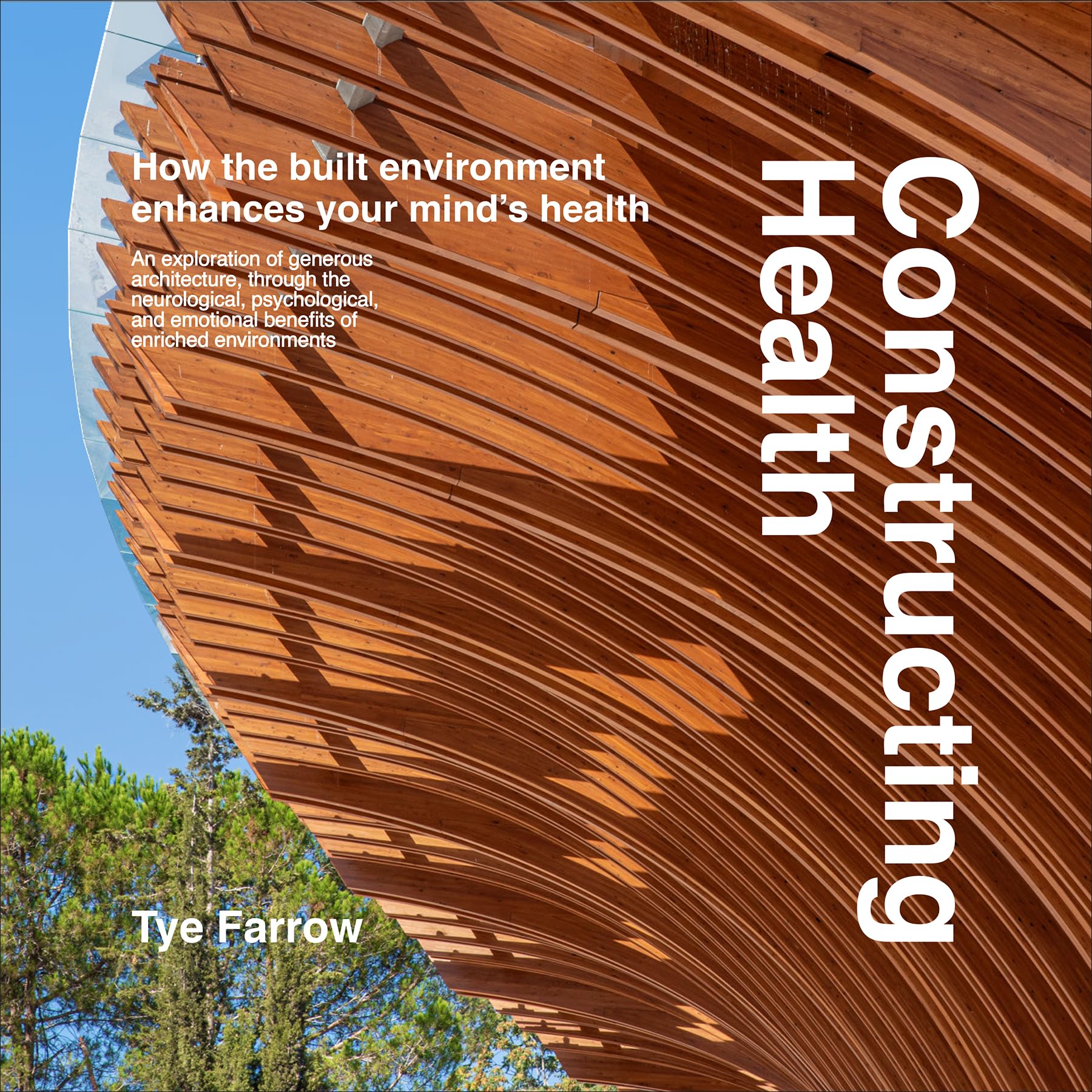 Constructing Health: How the Built Environment Enhances Your Mind's Health Medicine