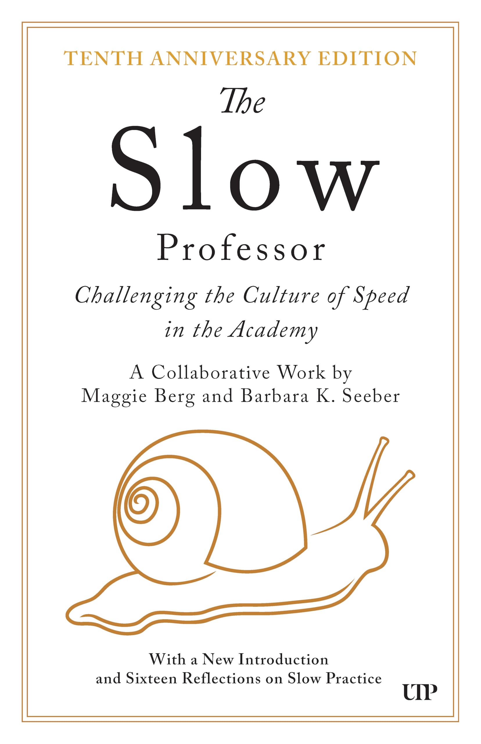 The Slow Professor: Challenging the Culture of Speed in the Academy, Tenth Anniversary Edition Social Sciences