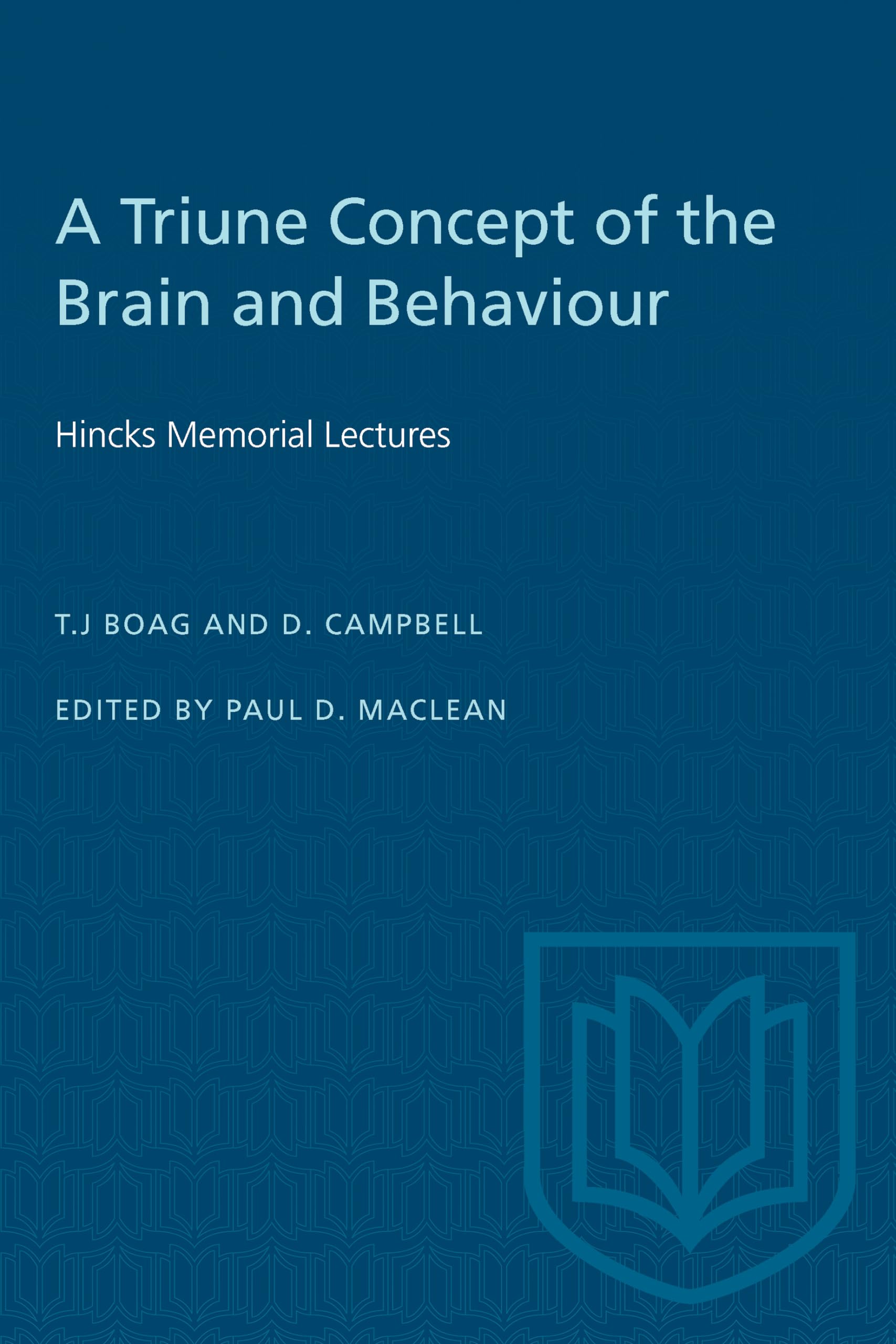 TRIUNE CONCEPT OF BRAIN AND BEHAVIOUR: Hincks Memorial Lectures (Heritage) Medicine