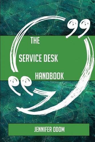 The Service Desk Handbook - Everything You Need to Know about Service Desk Reference Books