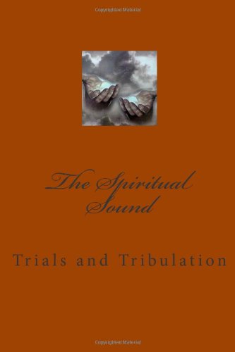 The Spiritual Sound: Trials and Tribulation Religion & Esotericism