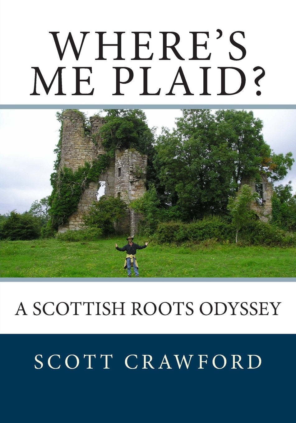 Where's Me Plaid?: A Scottish Roots Odyssey (The House of Crawford, Band 5) Travel