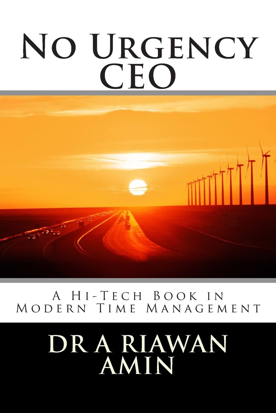 No Urgency CEO: A Hi-Tech Book in Modern Time Management Business, Finance & Career