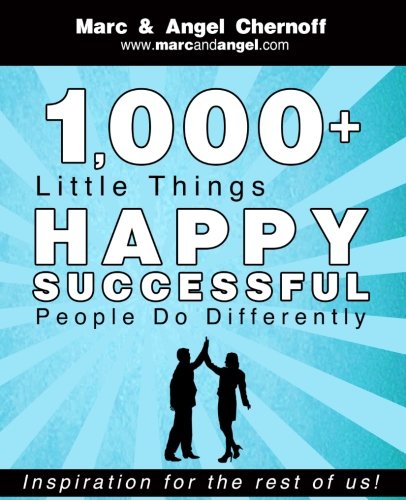 1,000+ Little Things Happy Successful People Do Differently book