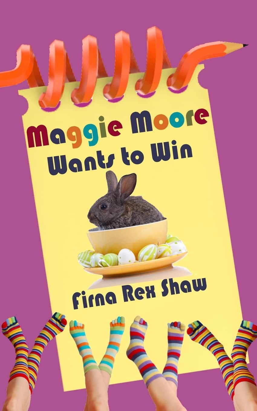 Maggie Moore Wants to Win: (a children's book for ages 8,9,10,11,12) Novels & Short Stories