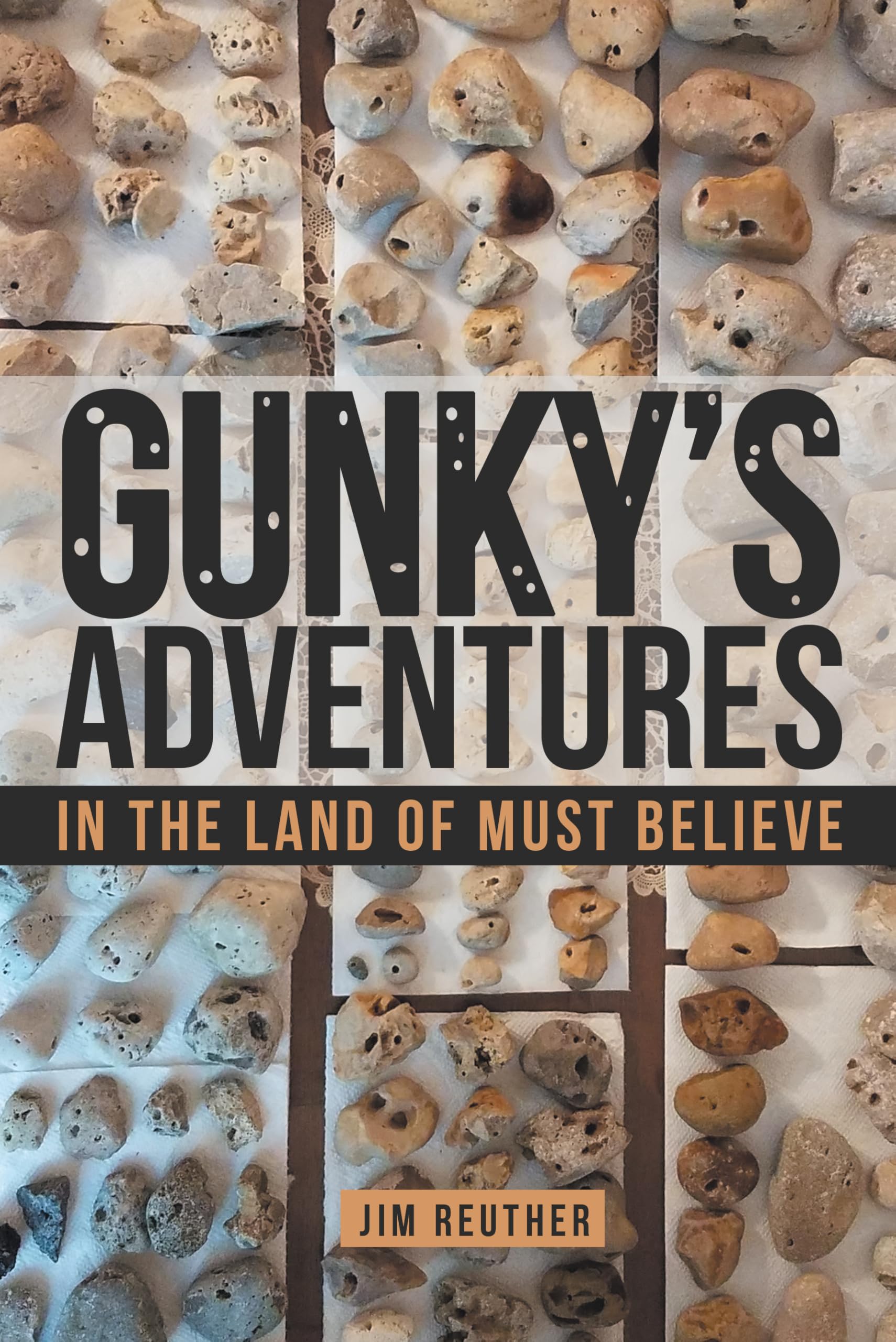 Gunky's Adventures: In the Land of Must Believe Essays & Short Stories