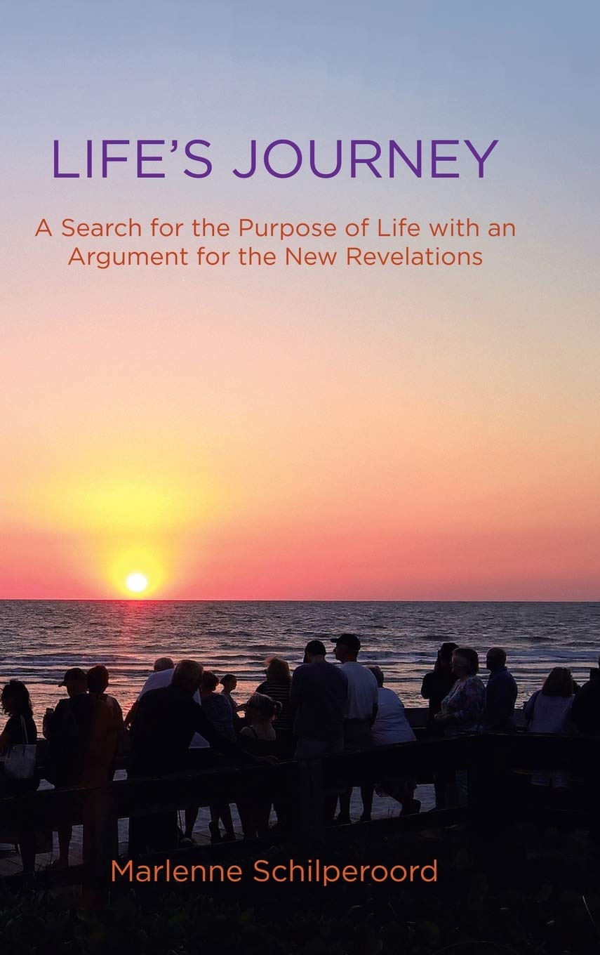 Life s Journey: A Search for the Purpose of Life With an Argument for the New Revelations Religion & Esotericism