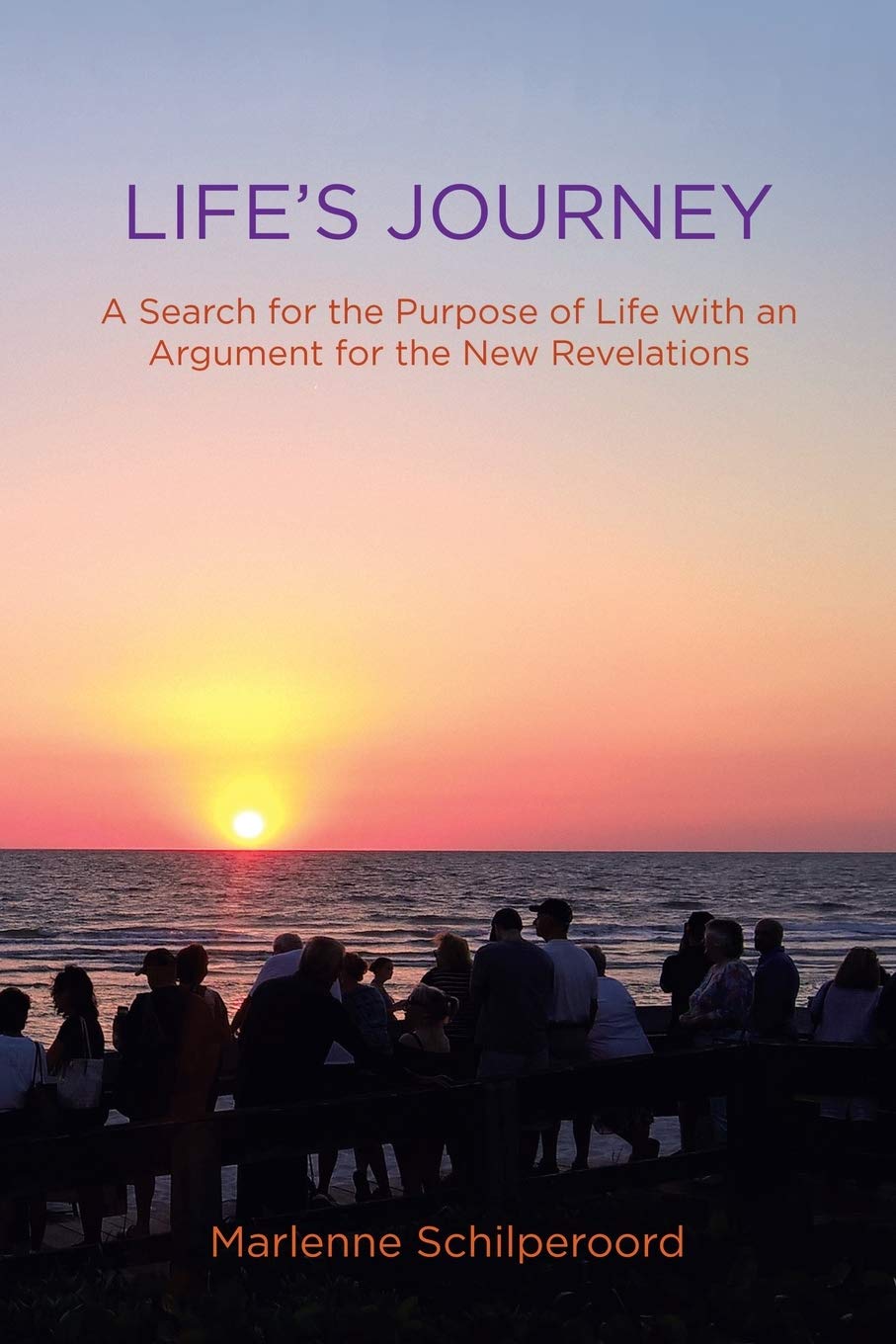 Life’s Journey: A Search for the Purpose of Life with an Argument for the New Revelations Religion & Esotericism