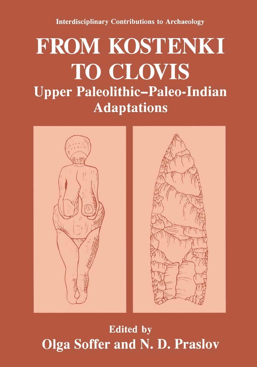 From Kostenki to Clovis: Upper Paleolithic—Paleo-Indian Adaptations (Interdisciplinary Contributions to Archaeology) Law