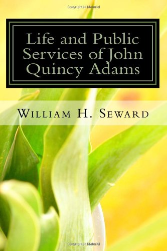 Life and Public Services of John Quincy Adams Books