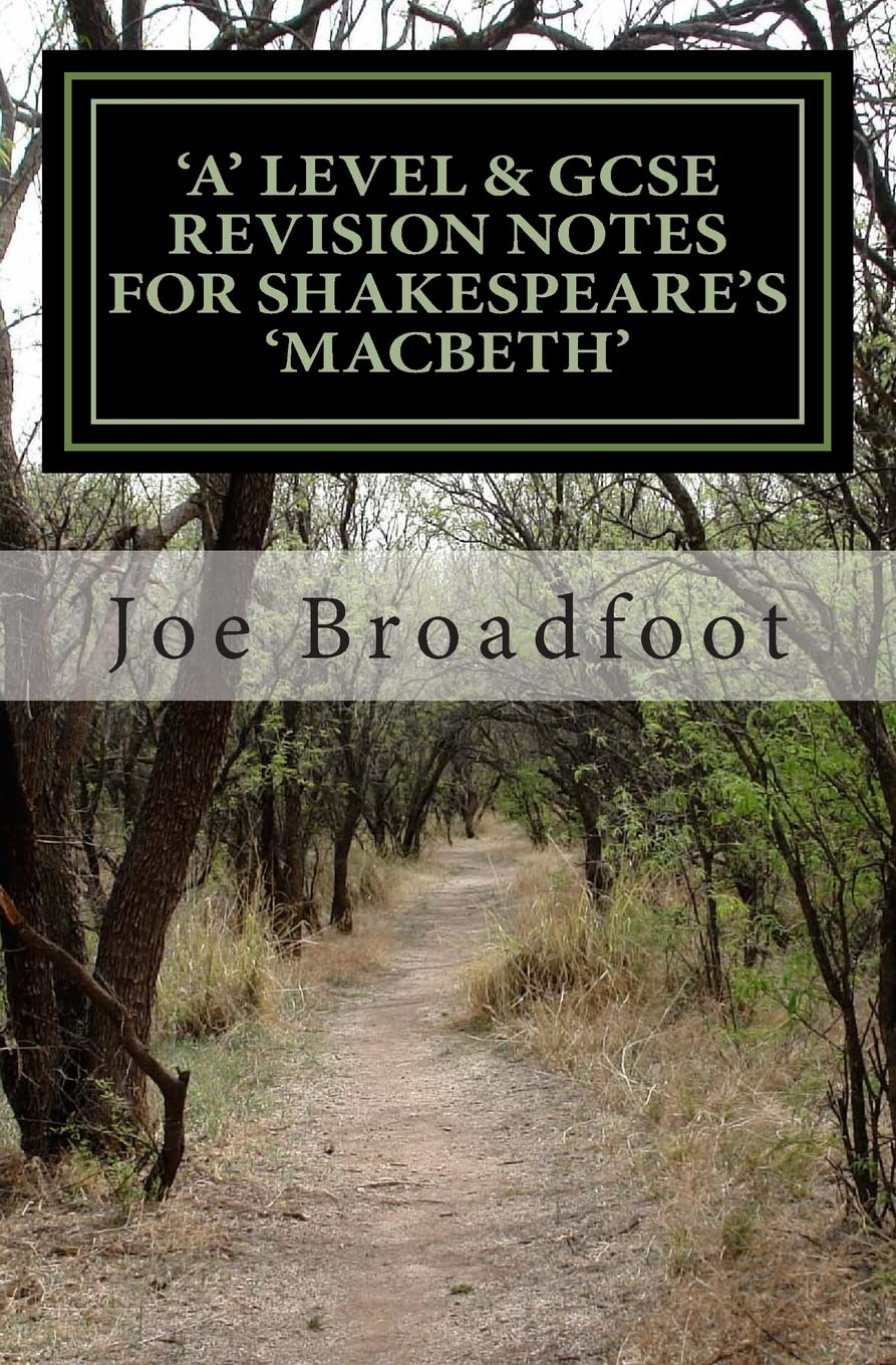 GCSE & 'A' LEVEL REVISION NOTES FOR SHAKESPEARE'S MACBETH: Scene-by-scene study guide: Shakespeare's play explained in simple language book