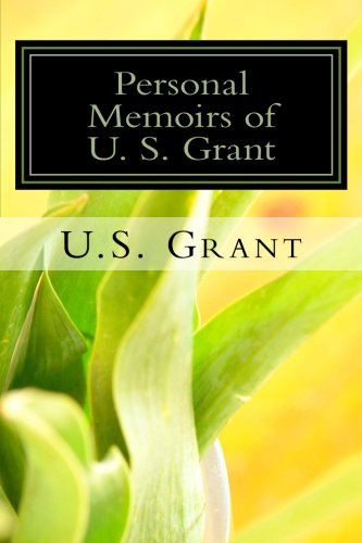 Personal Memoirs of U. S. Grant Biographies & Memoirs