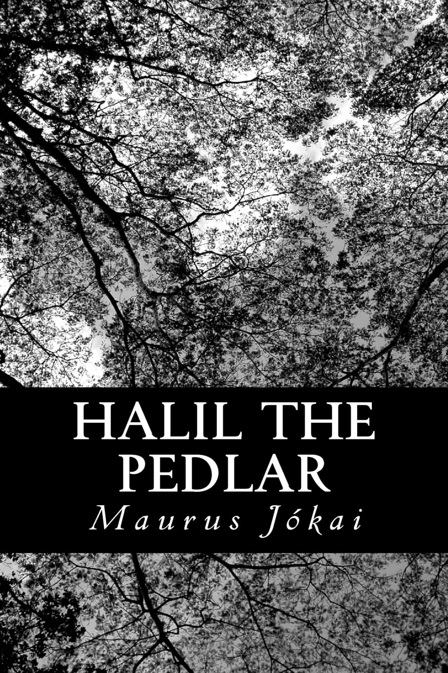 Halil the Pedlar: A Tale of Old Stambul Classics