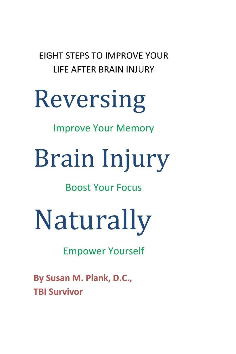 Reversing Brain Injury Naturally: Eight Steps To Improve Your Life After Brain Injury Medicine