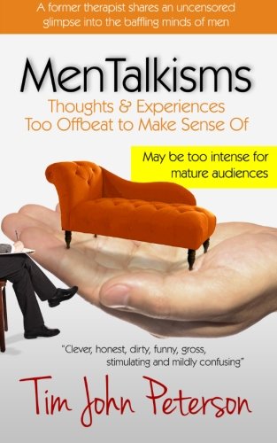 MenTalkisms: Thoughts & Experiences Too Offbeat to Make Sense Of Books