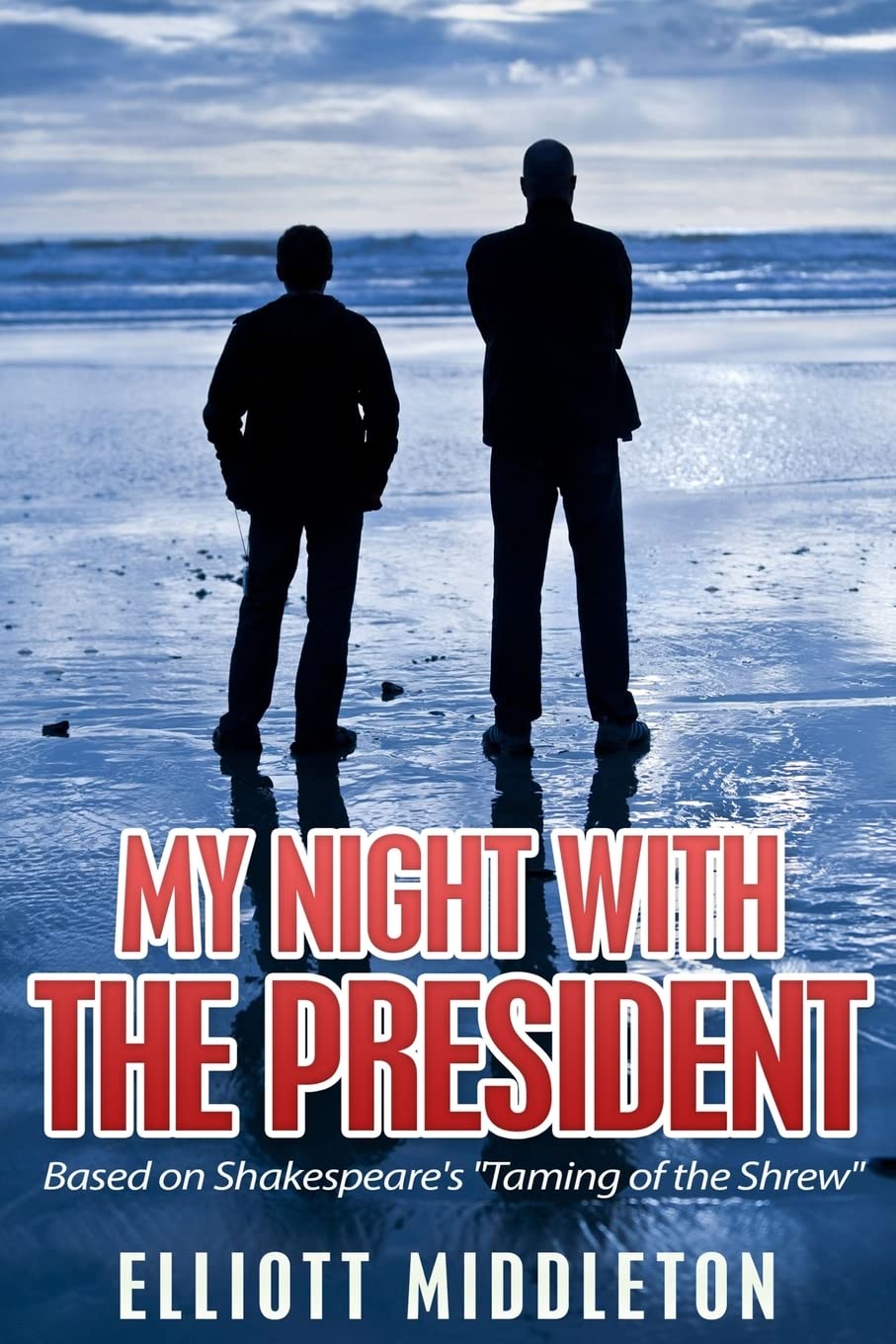 My Night with the President: Based on Shakespeare's "Taming of the Shrew" Humour & Satire