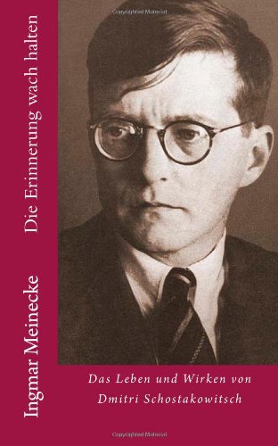 Die Erinnerung wach halten: Das Leben und Wirken von Dmitri Schostakowitsch Politics & Society