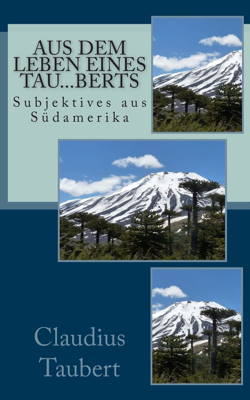 Aus dem Leben eines Tau...berts: Subjektives aus Südamerika Travel