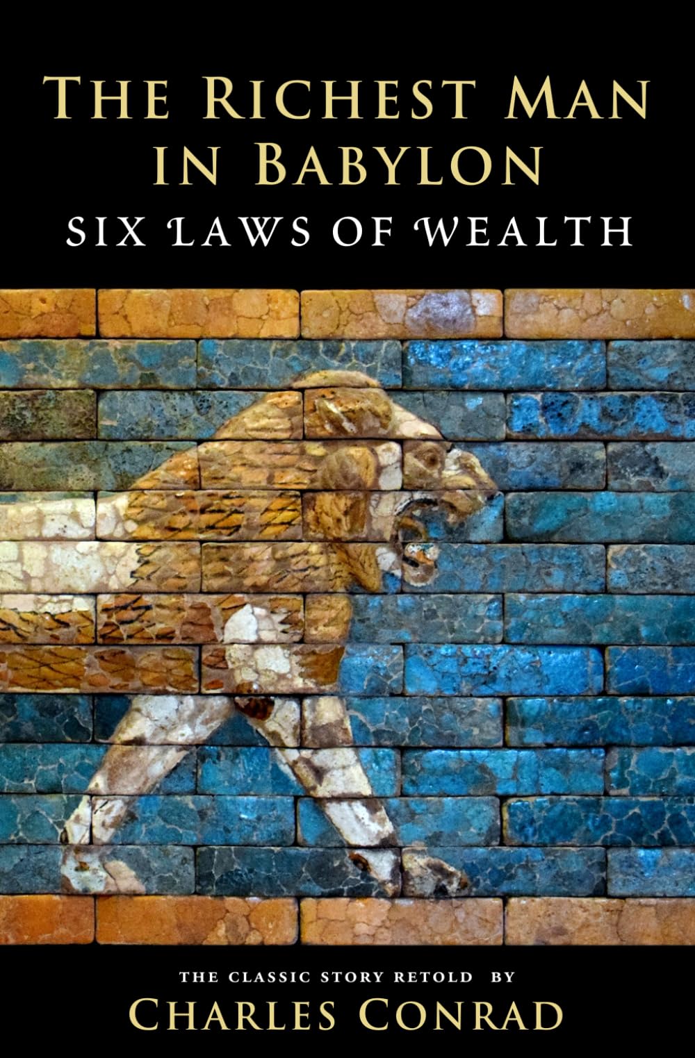 The Richest Man in Babylon -- Six Laws of Wealth Business, Finance & Career