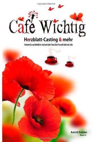 Cafe Wichtig - Herzblatt-Casting und mehr Books