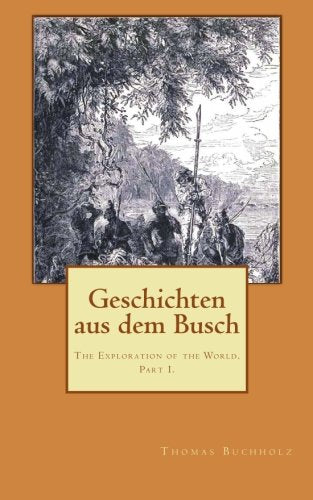 Geschichten aus dem Busch: The Exploration of the World. Part I. book