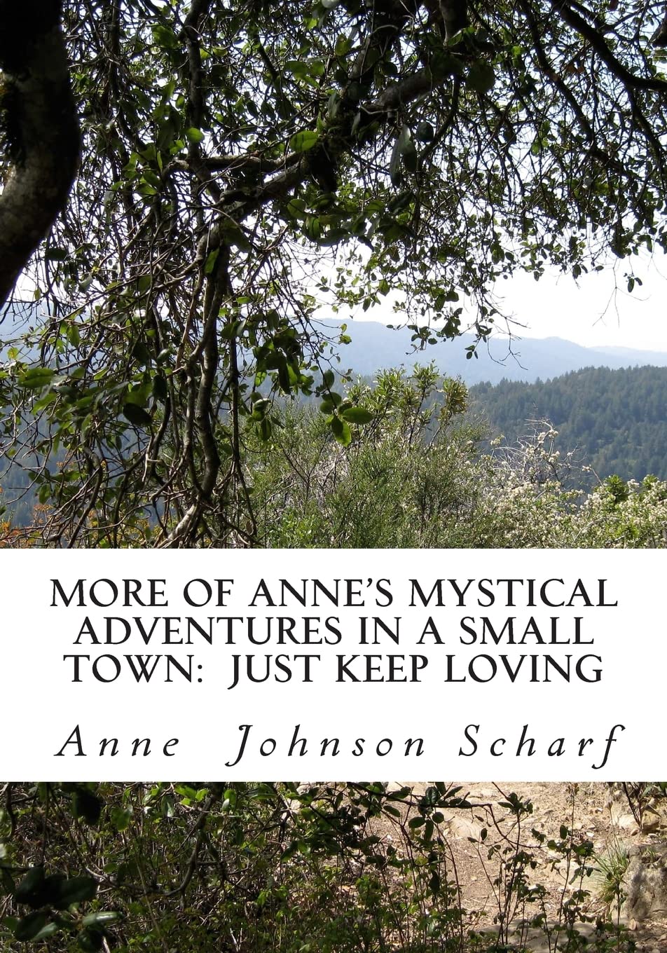 More of Anne's Mystical Adventures in a Small Town: Just Keep Loving Religion & Esotericism