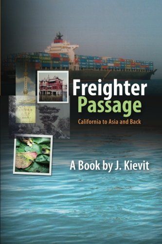 Freighter Passage: Califonia To Asia and Back Books