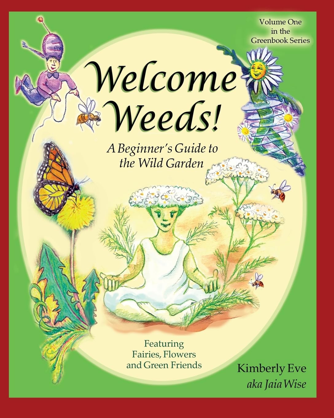 Welcome Weeds!: A Children's Guide to the Wild Garden (The Greenbook Series, Band 1) Film, Art & Culture
