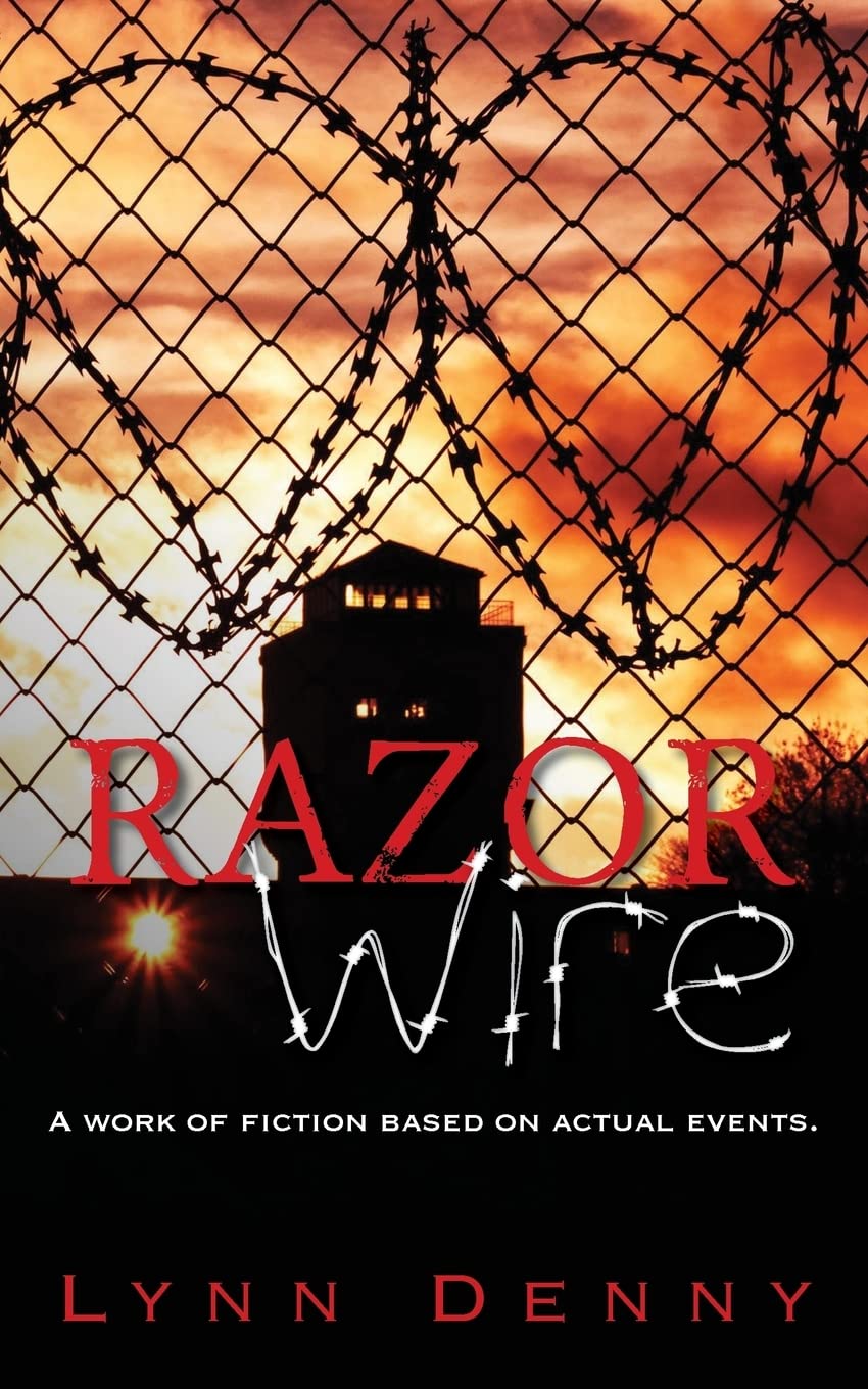 Razor Wire: A work of fiction based on actual events. Drama