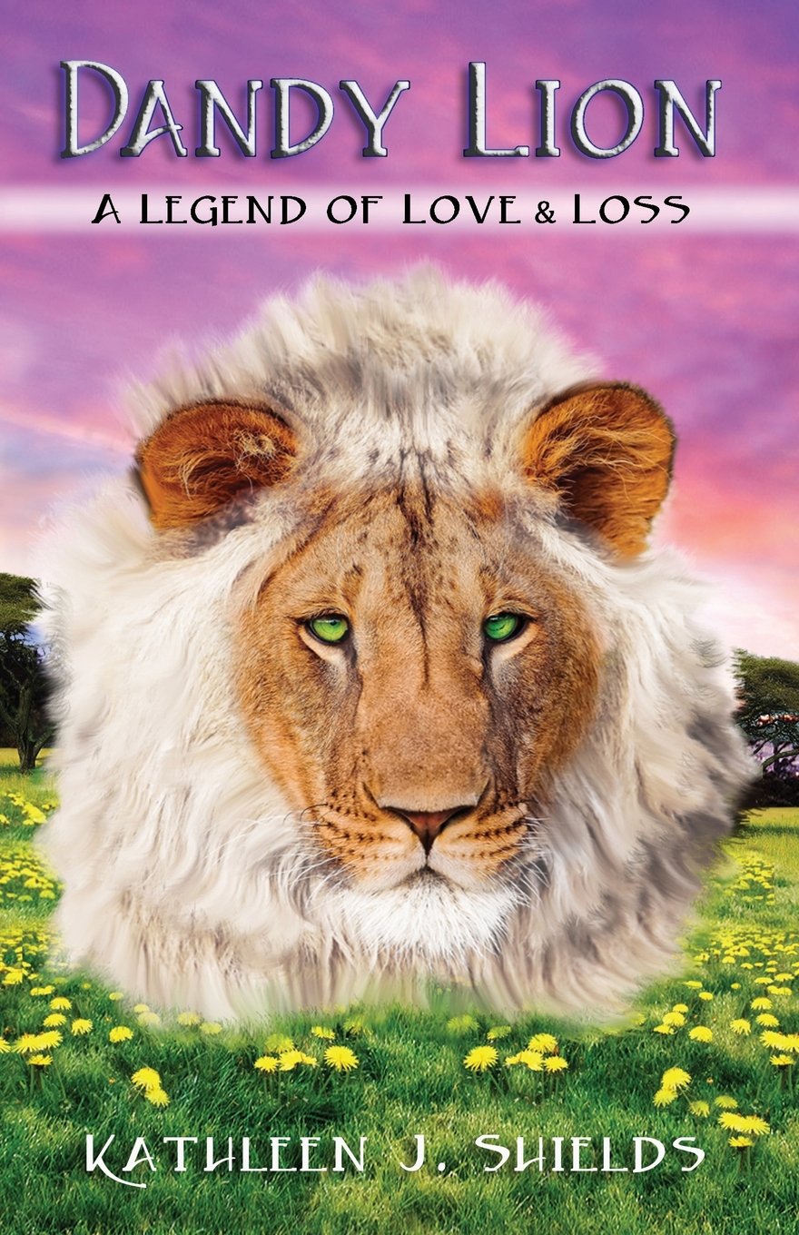 Dandy Lion: A Legend of Love & Loss Novels & Short Stories