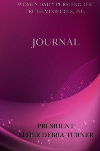 JOURNAL- Women Daily Pursuing The Truth Ministries, INC. Religion & Esotericism