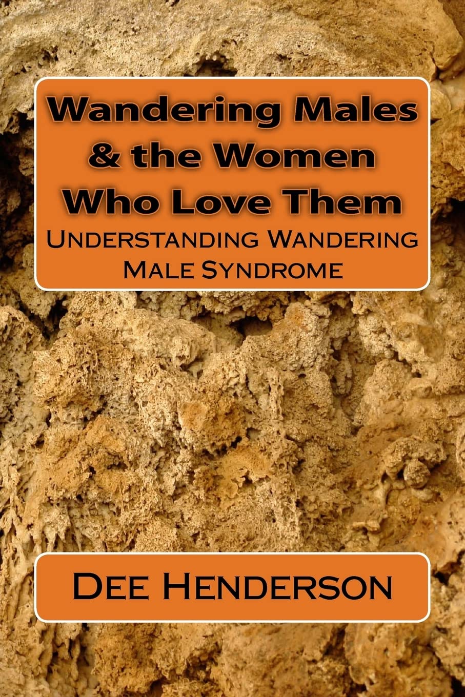 Wandering Males & the Women Who Love Them: Understanding Wandering Male Syndrome Lifestyle