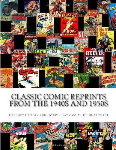 Classic Comic Reprints From The 1940s and 1950s: Calumet History and Hobby - Catalog #1 (Summer 2013) Manga