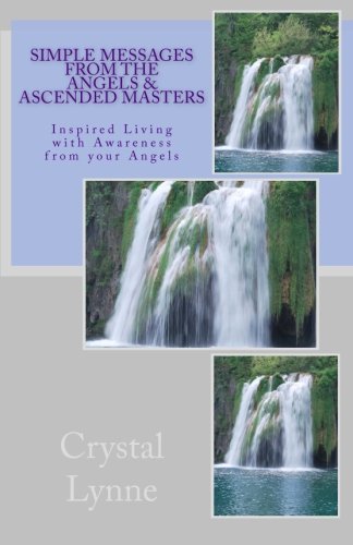Simple Messages from Angels & Ascended Masters: Dare to be Inspired by your Angels Religion & Esotericism