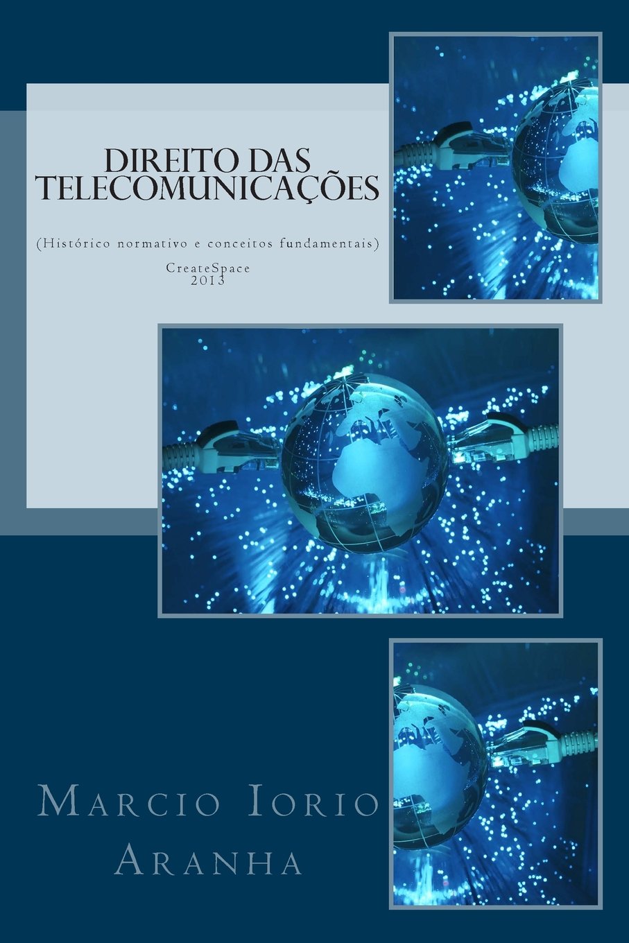 Direito das Telecomunicacoes: Historico normativo e conceitos fundamentais Law