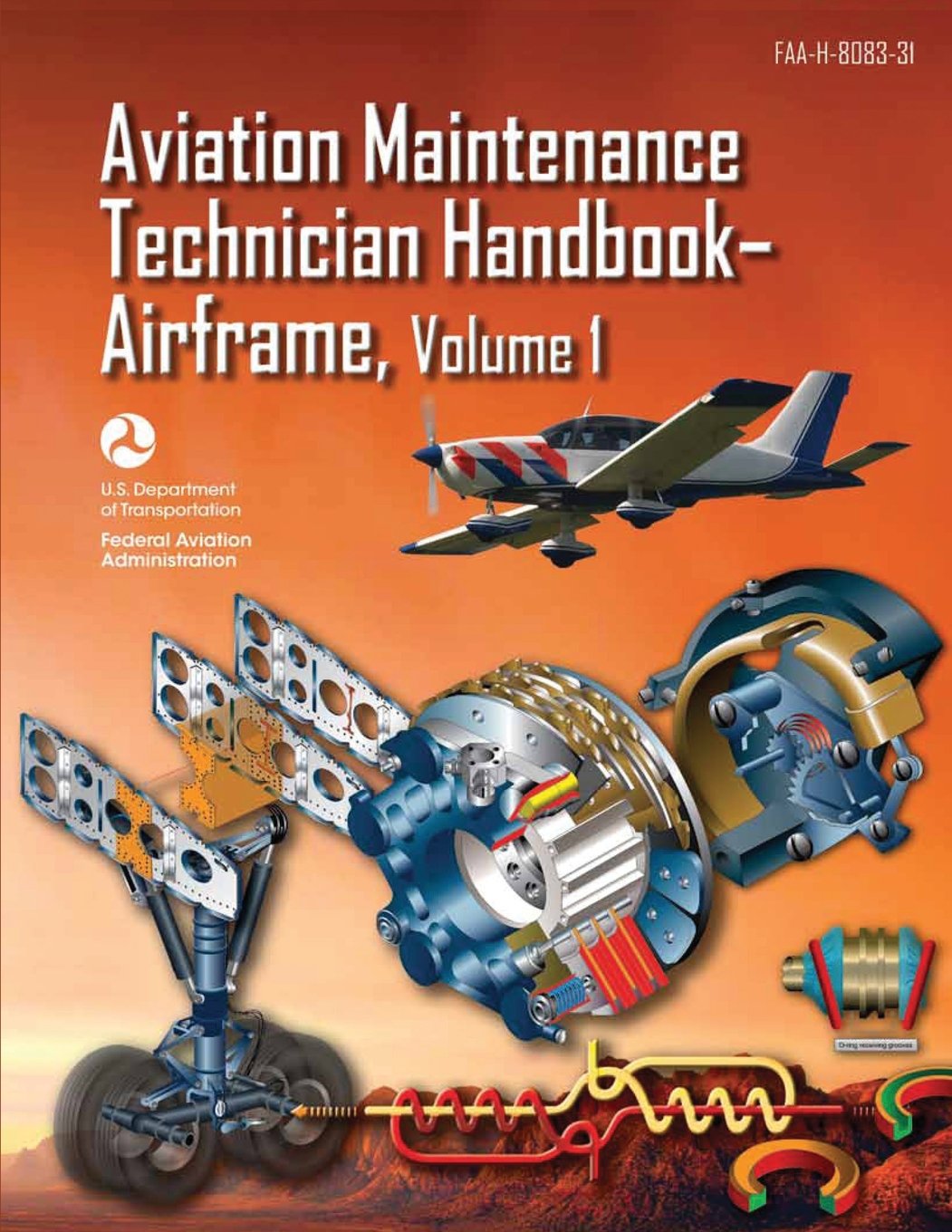 Aviation Maintenance Technician Handbook-Airframe - Volume 1 (FAA-H-8083-31) Business & Technology