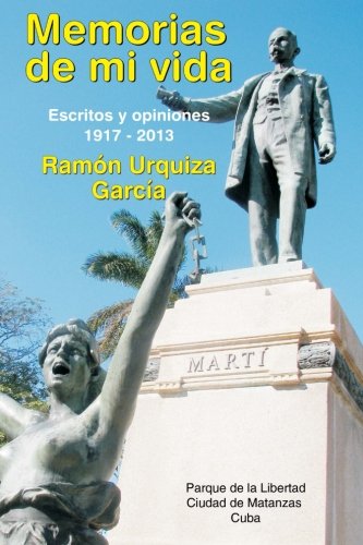 Memorias de mi vida. Escritos y Opiniones. 1917-2013 Books