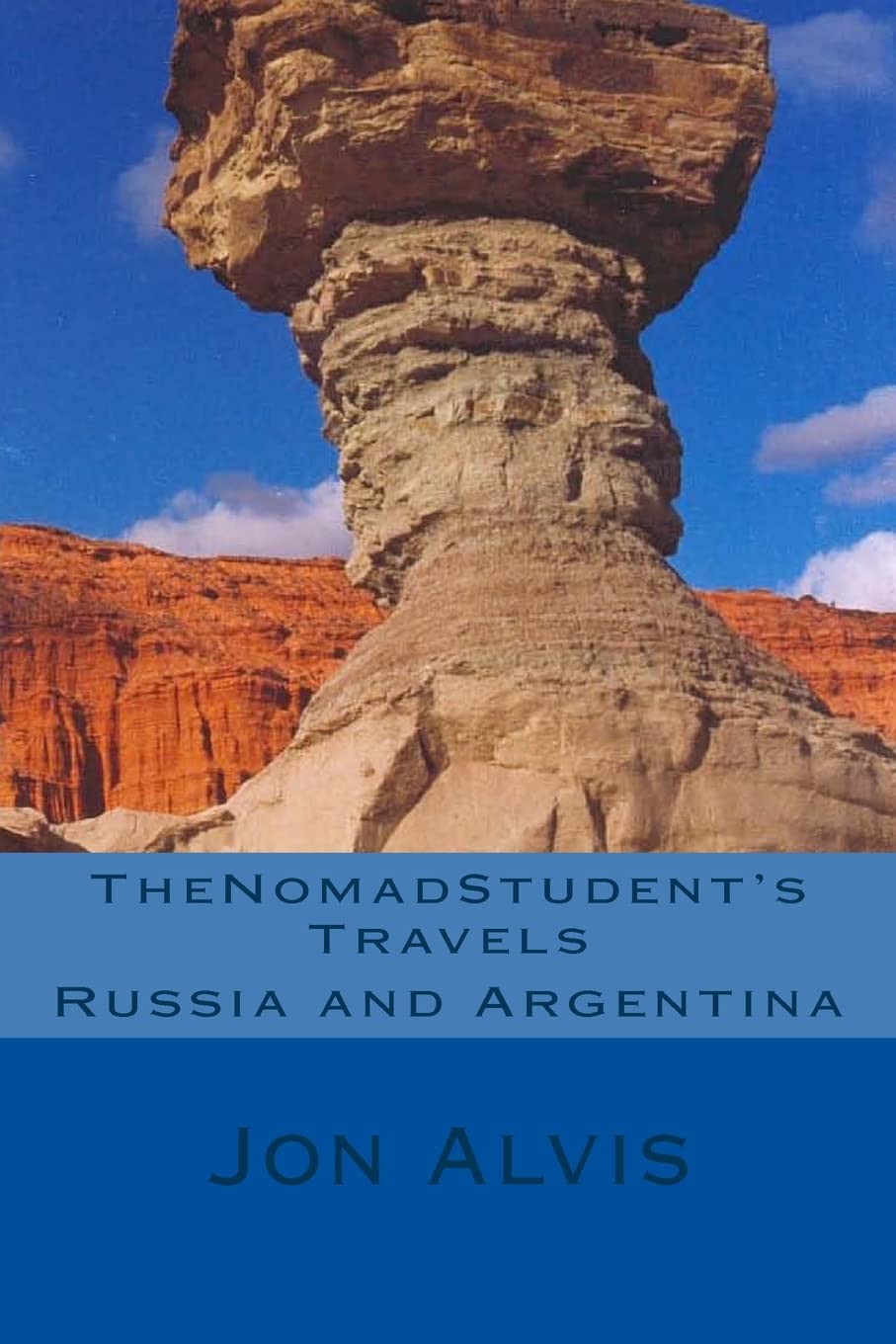 TheNomadStudent's Travels - Russia and Argentina Travel Guides