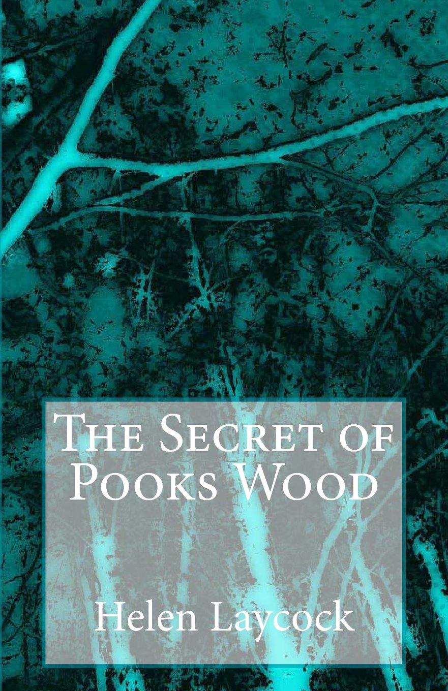 The Secret of Pooks Wood by Helen Laycock Novels & Short Stories